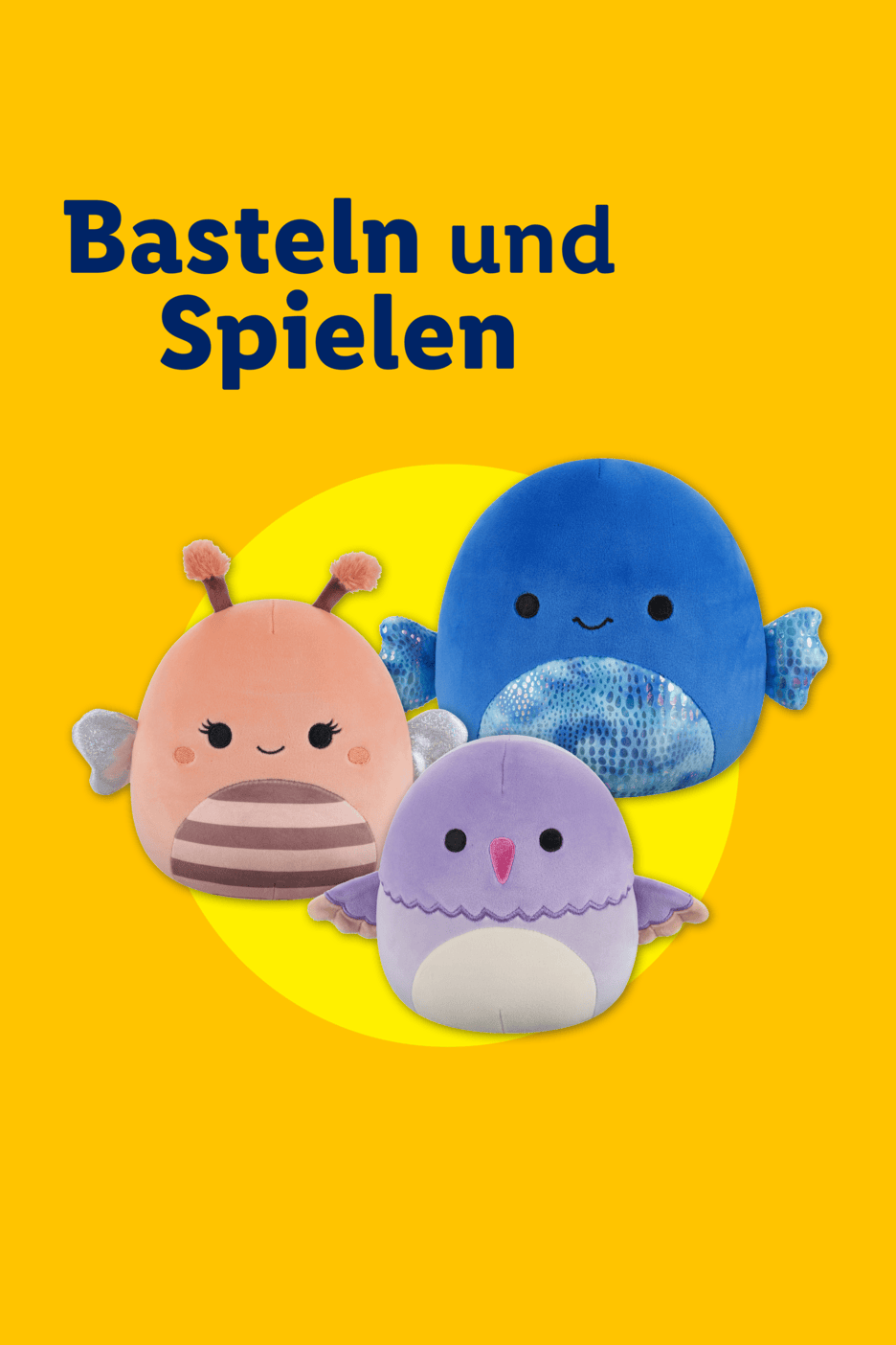 Drei bunte Plüschtiere auf gelbem Hintergrund mit dem Text 'Basteln und Spielen'.
