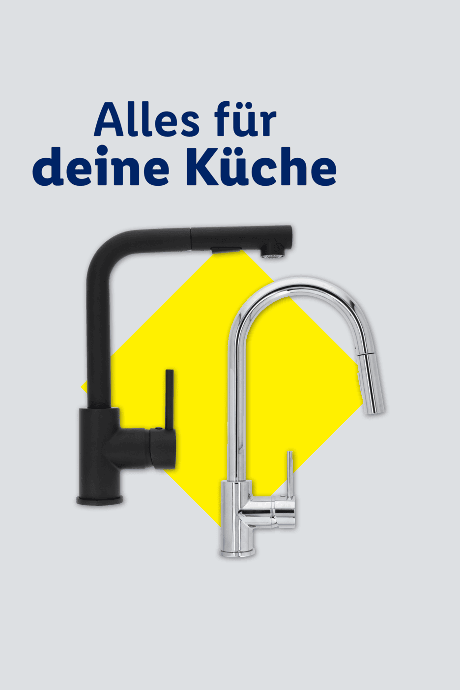 Zwei Küchenarmaturen, eine schwarze und eine verchromte, vor einem gelben Quadrat mit dem Text 'Alles für deine Küche'.