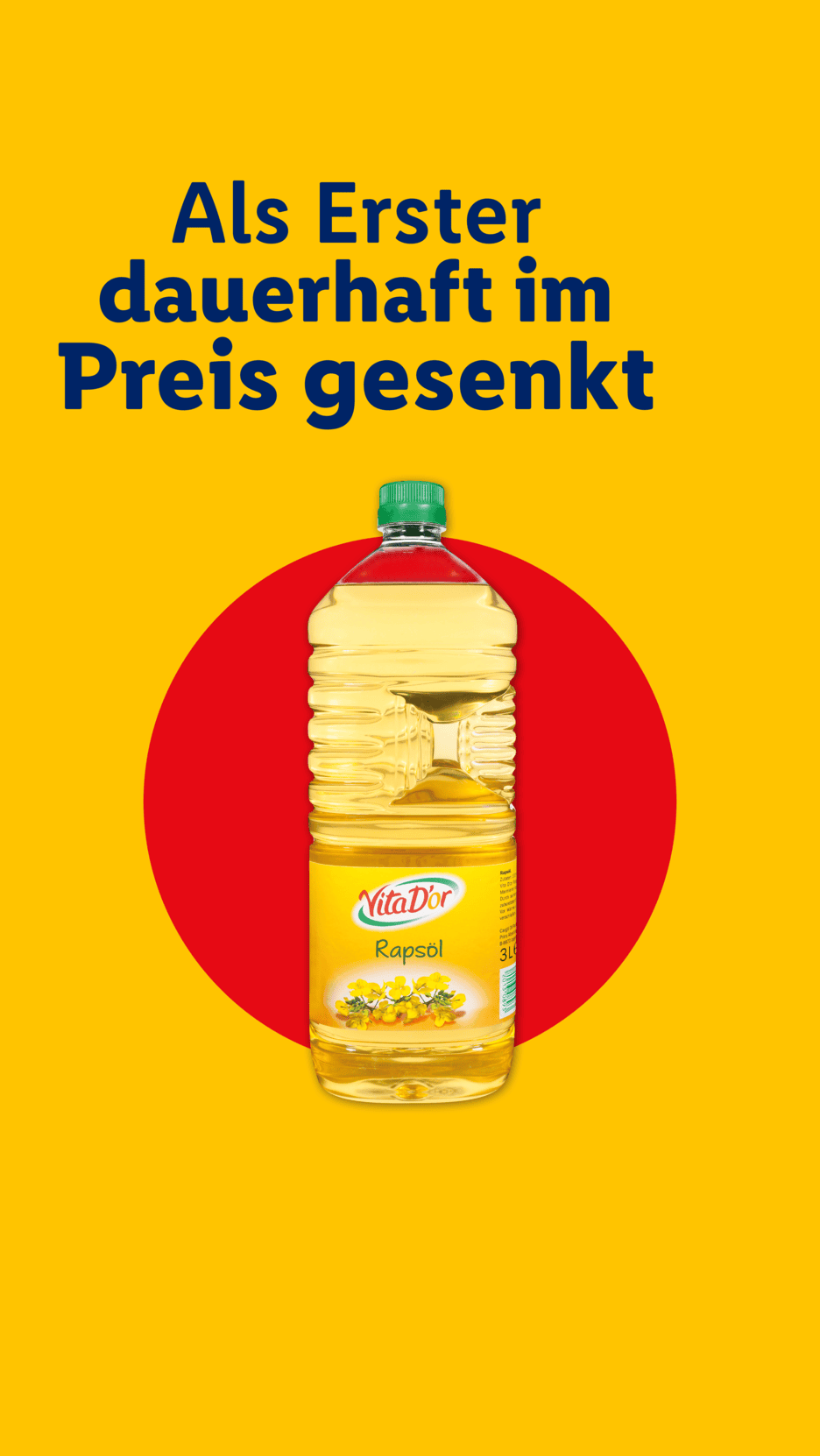 Eine Flasche Rapsöl vor einem roten Kreis auf gelbem Hintergrund mit der Aufschrift 'Als Erster dauerhaft im Preis gesenkt'.