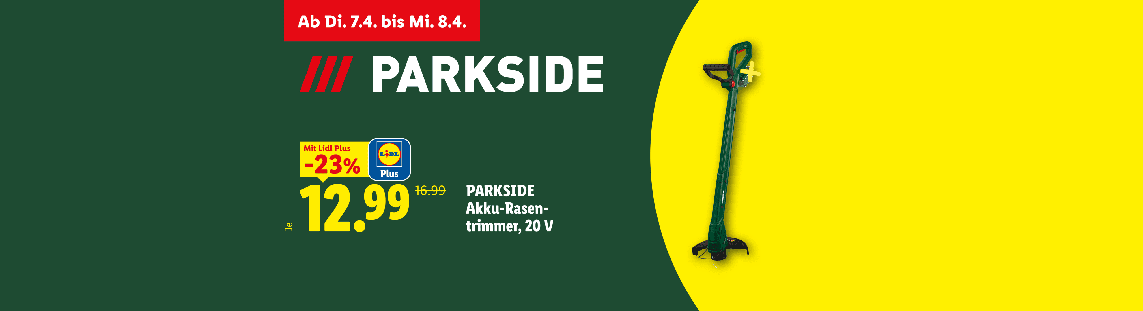Werbebanner für einen Akku-Rasentrimmer mit 23% Rabatt für Lidl Plus Kunden, jetzt 12.99 statt 16.99, gültig vom 7.4. bis 8.4.