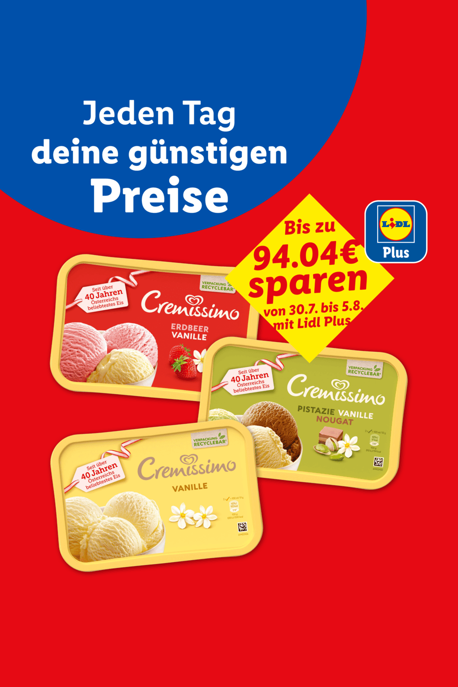 Drei Behälter mit Eiscreme in den Sorten Erdbeer-Vanille, Pistazie-Vanille-Nougat und Vanille, mit dem Text „Jeden Tag deine günstigen Preise“ und „Bis zu 94.04€ sparen mit Lidl Plus“.