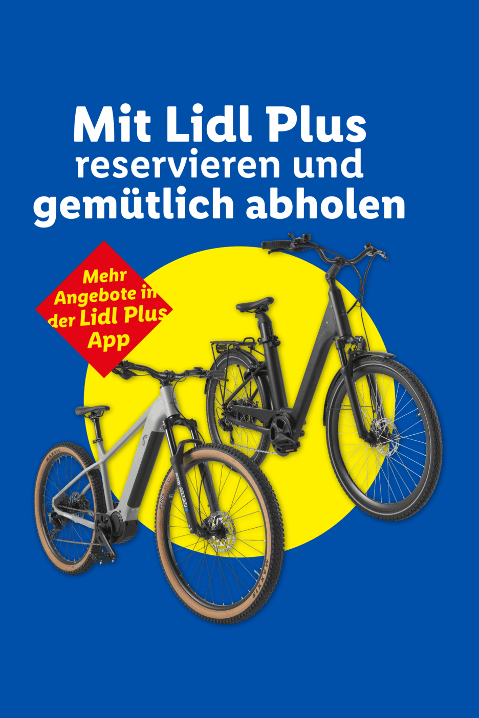 Zwei E-Bikes vor gelbem Kreis auf blauem Hintergrund mit dem Text 'Mit Lidl Plus reservieren und gemütlich abholen' und 'Mehr Angebote in der Lidl Plus App'.